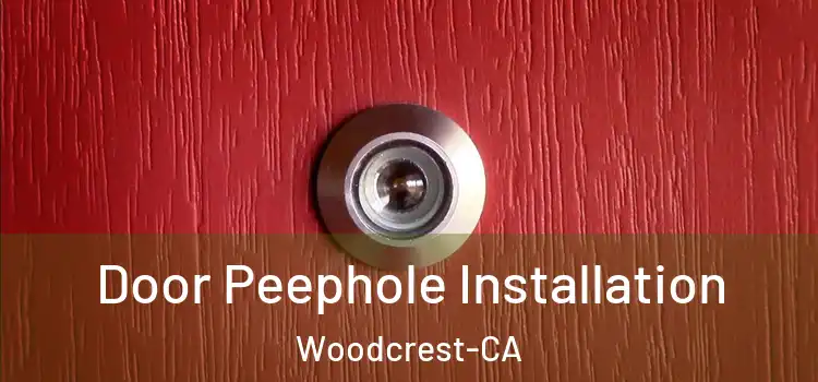 Door Peephole Installation Woodcrest-CA