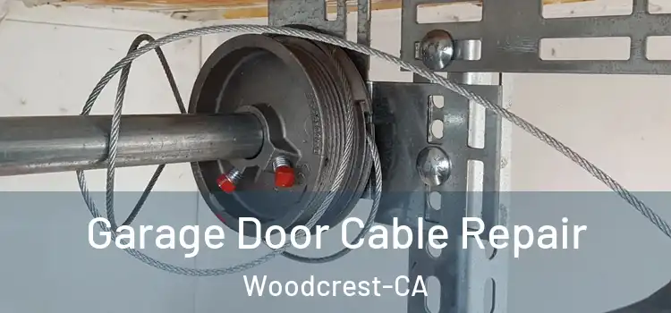 Garage Door Cable Repair Woodcrest-CA