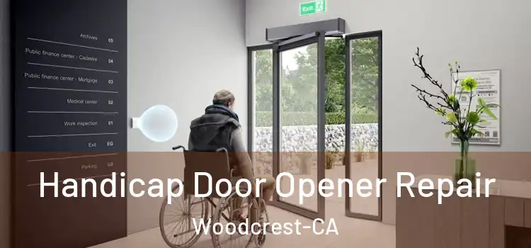 Handicap Door Opener Repair Woodcrest-CA